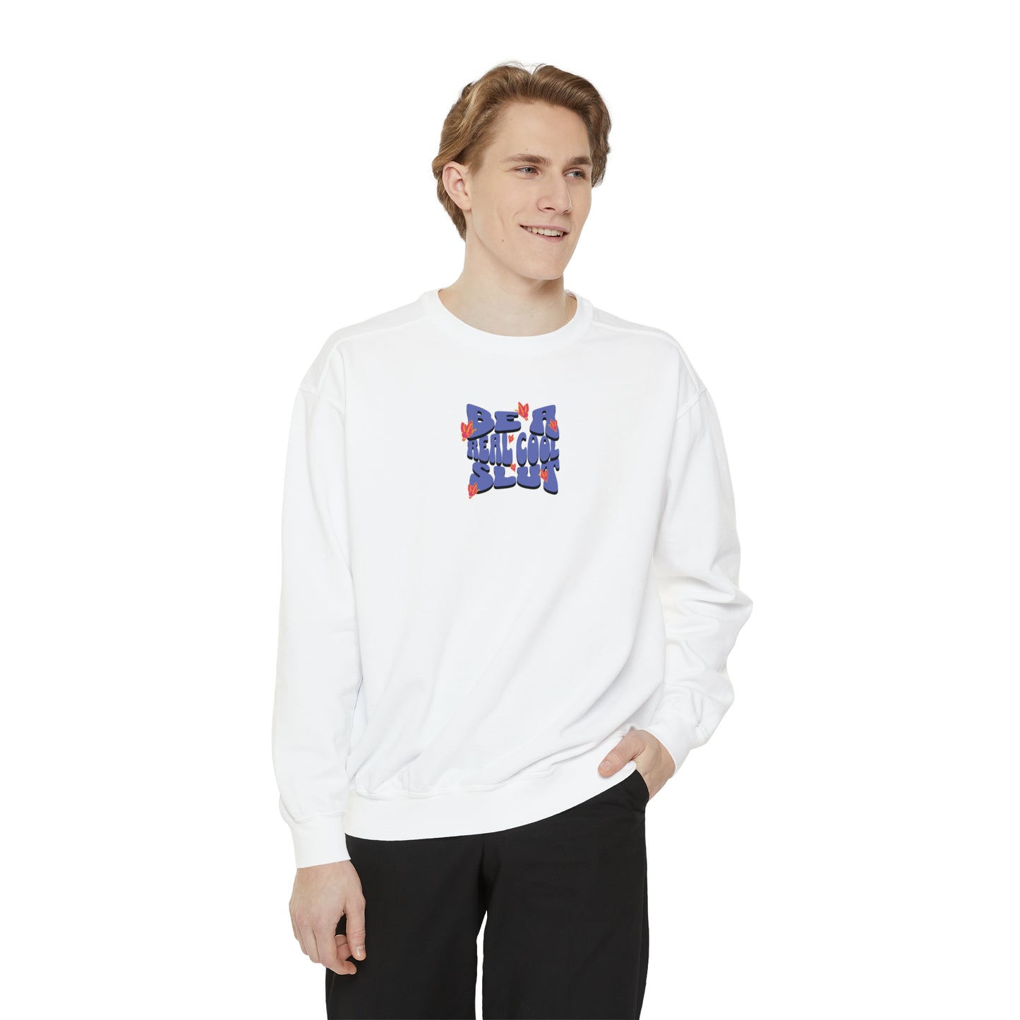 Be A Real Cool Slut Mantra Unisex Crewneck Sweatshirt