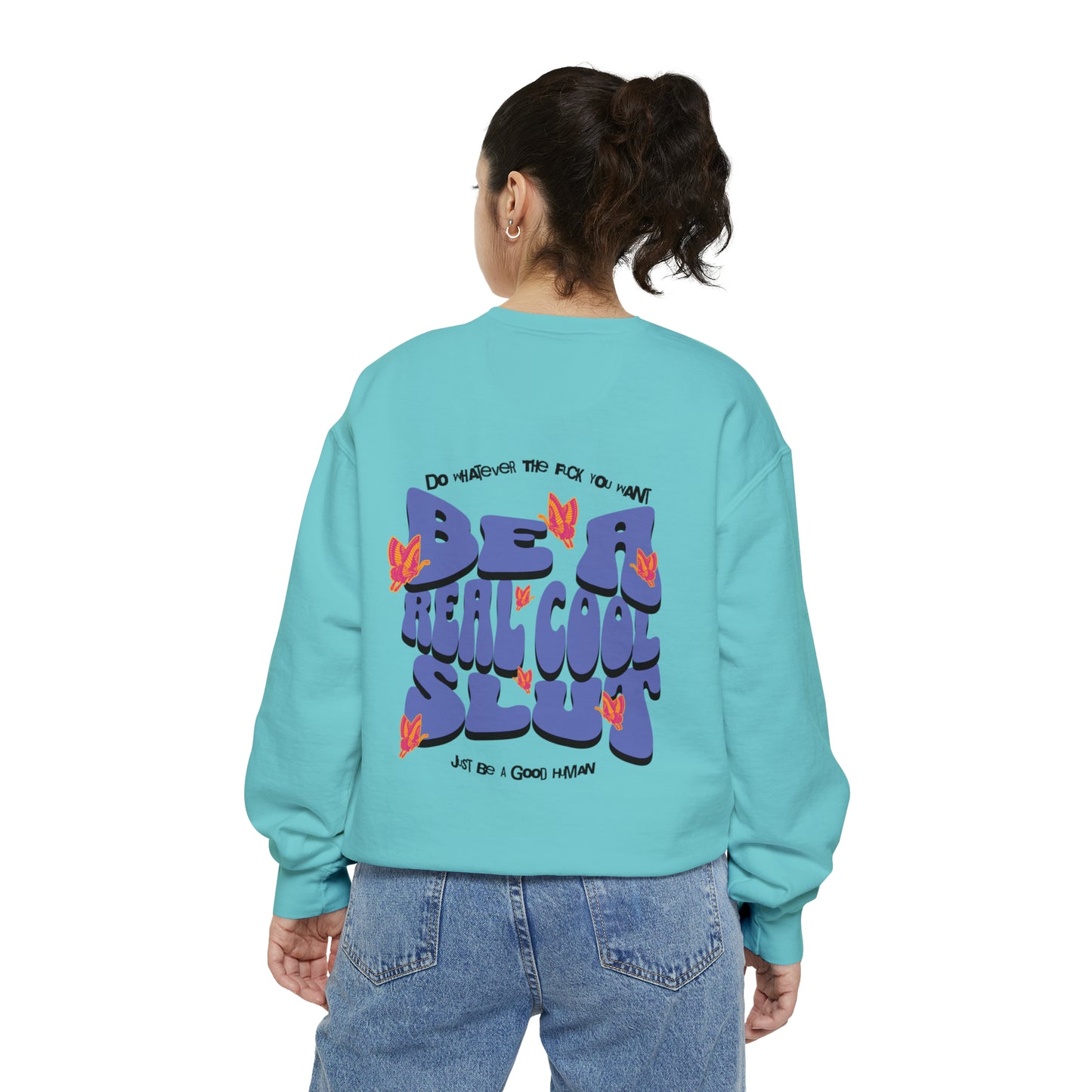 Be A Real Cool Slut Mantra Unisex Crewneck Sweatshirt