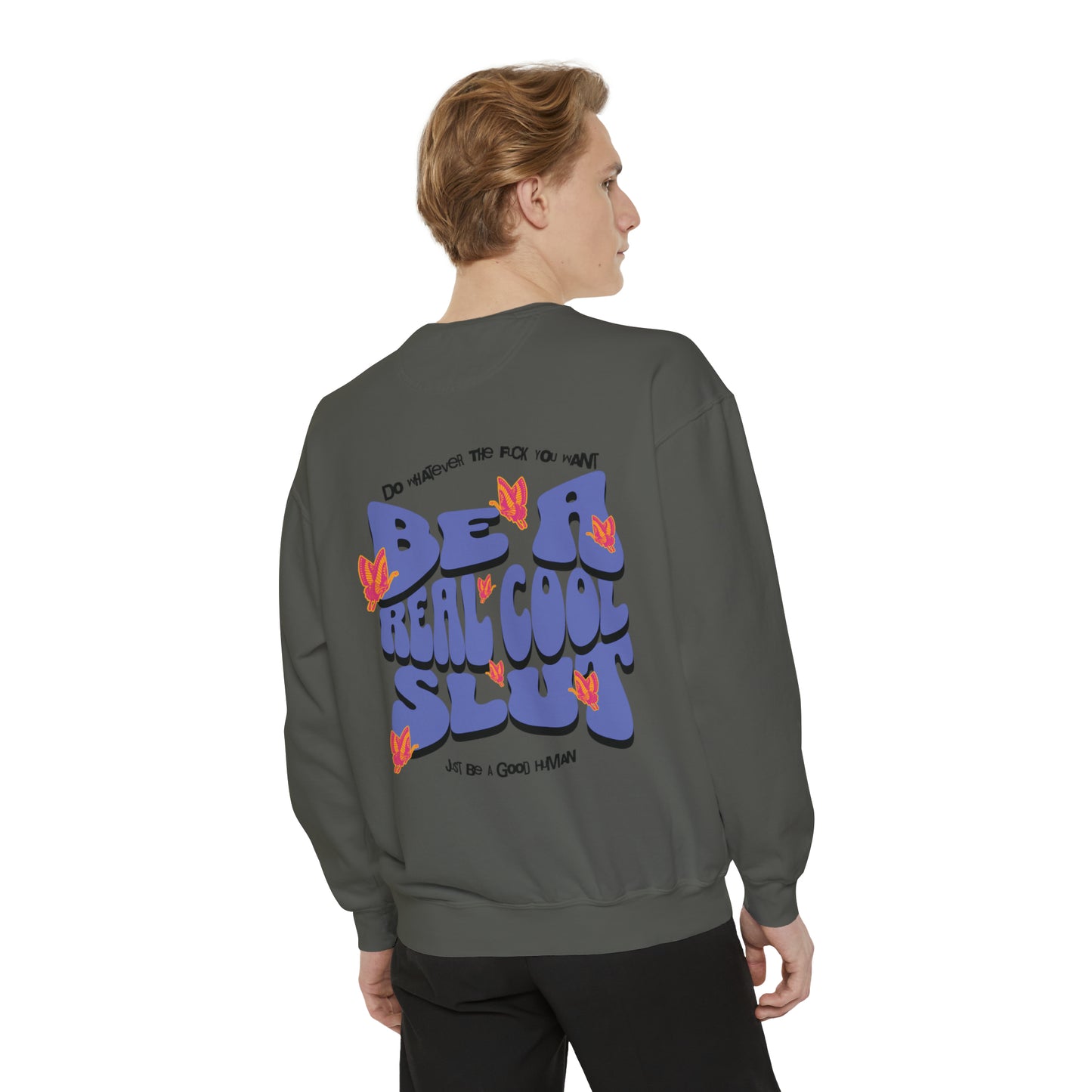 Be A Real Cool Slut Mantra Unisex Crewneck Sweatshirt