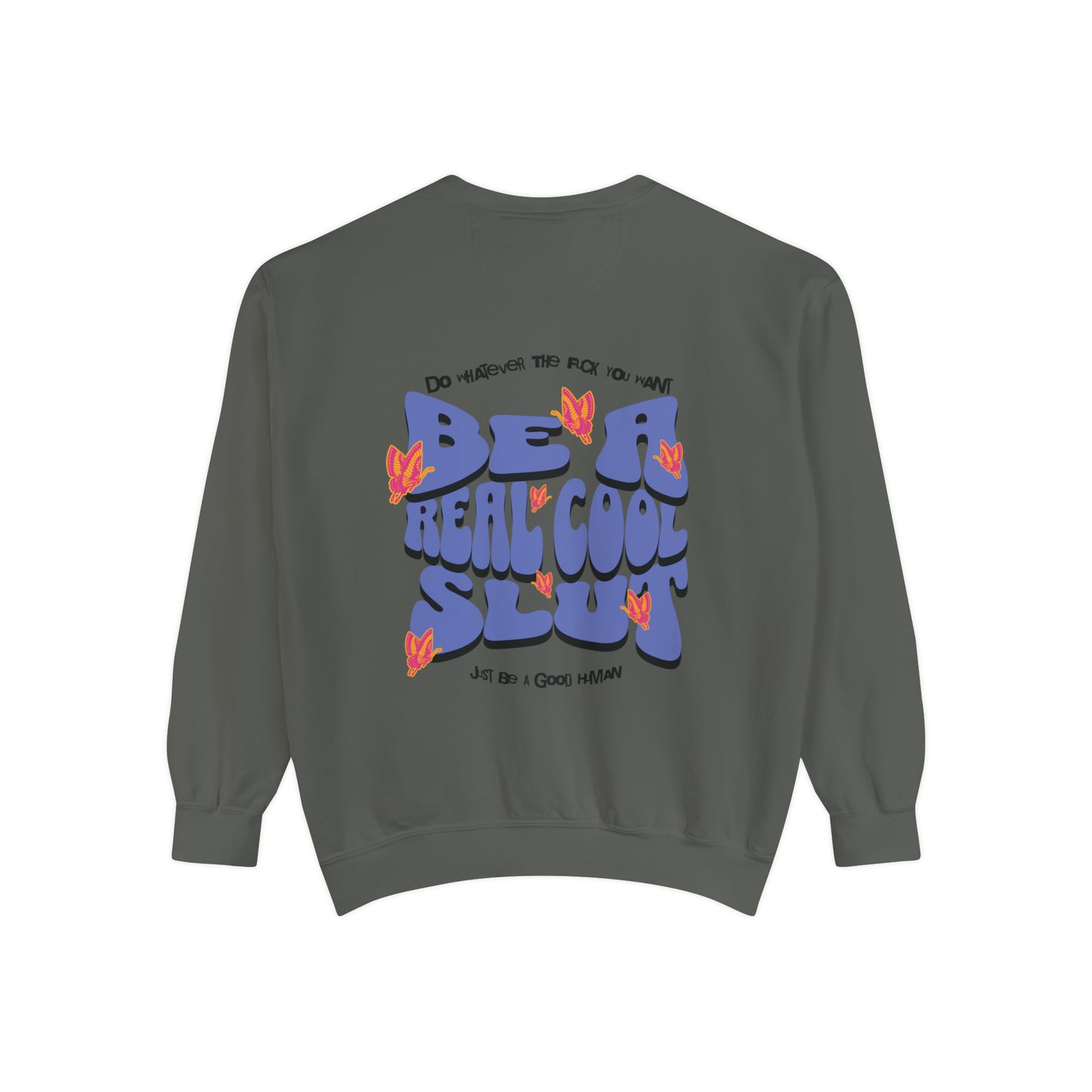 Be A Real Cool Slut Mantra Unisex Crewneck Sweatshirt