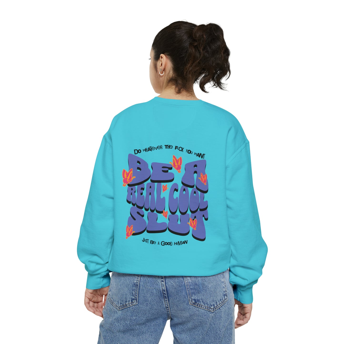 Be A Real Cool Slut Mantra Unisex Crewneck Sweatshirt