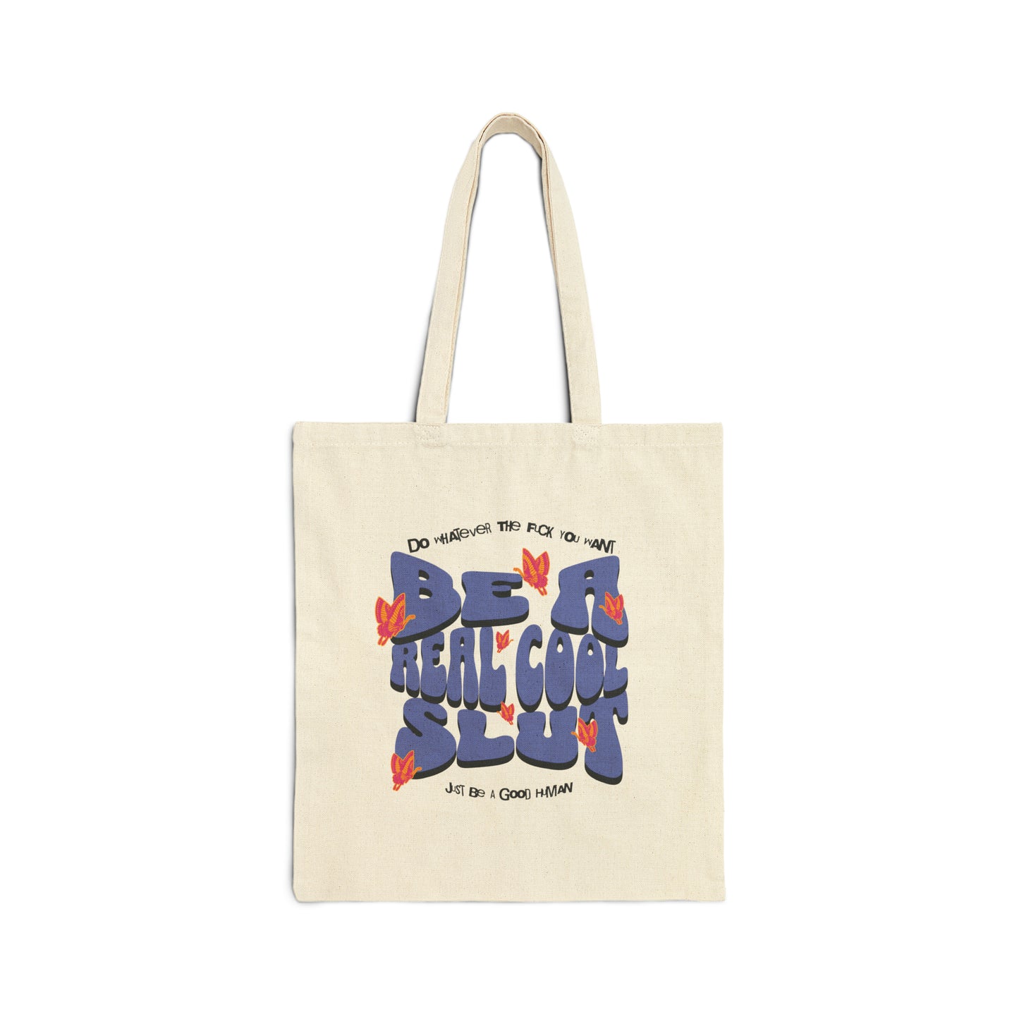 Be A Real Cool Slut Mantra Cotton Canvas Tote Bag