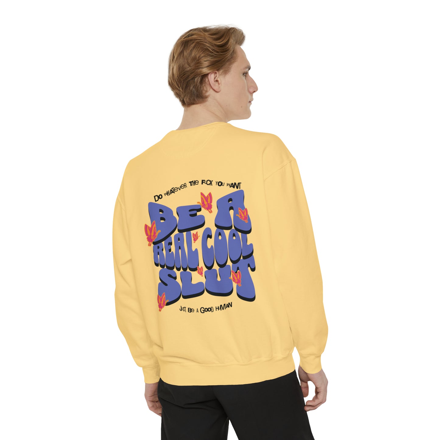 Be A Real Cool Slut Mantra Unisex Crewneck Sweatshirt