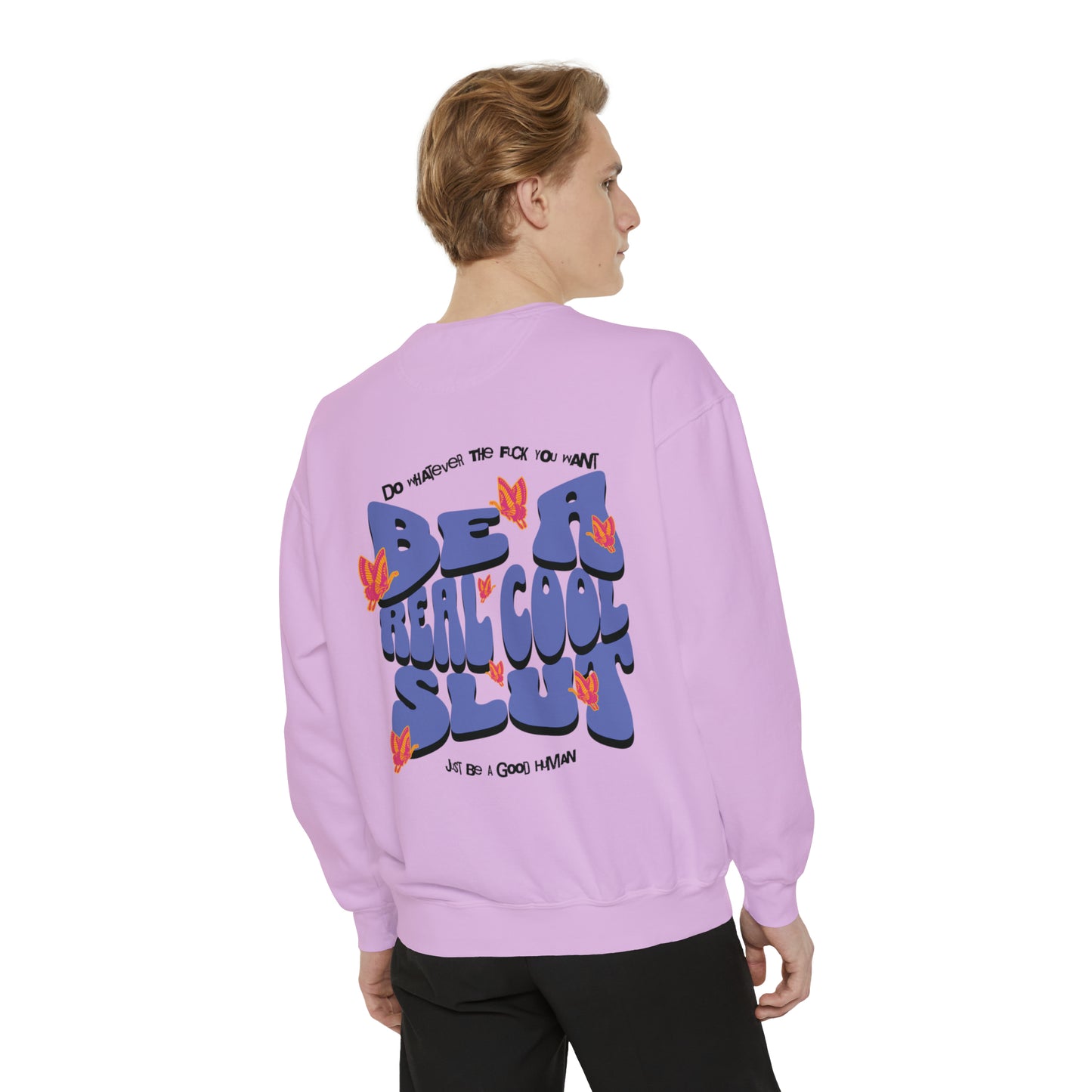 Be A Real Cool Slut Mantra Unisex Crewneck Sweatshirt