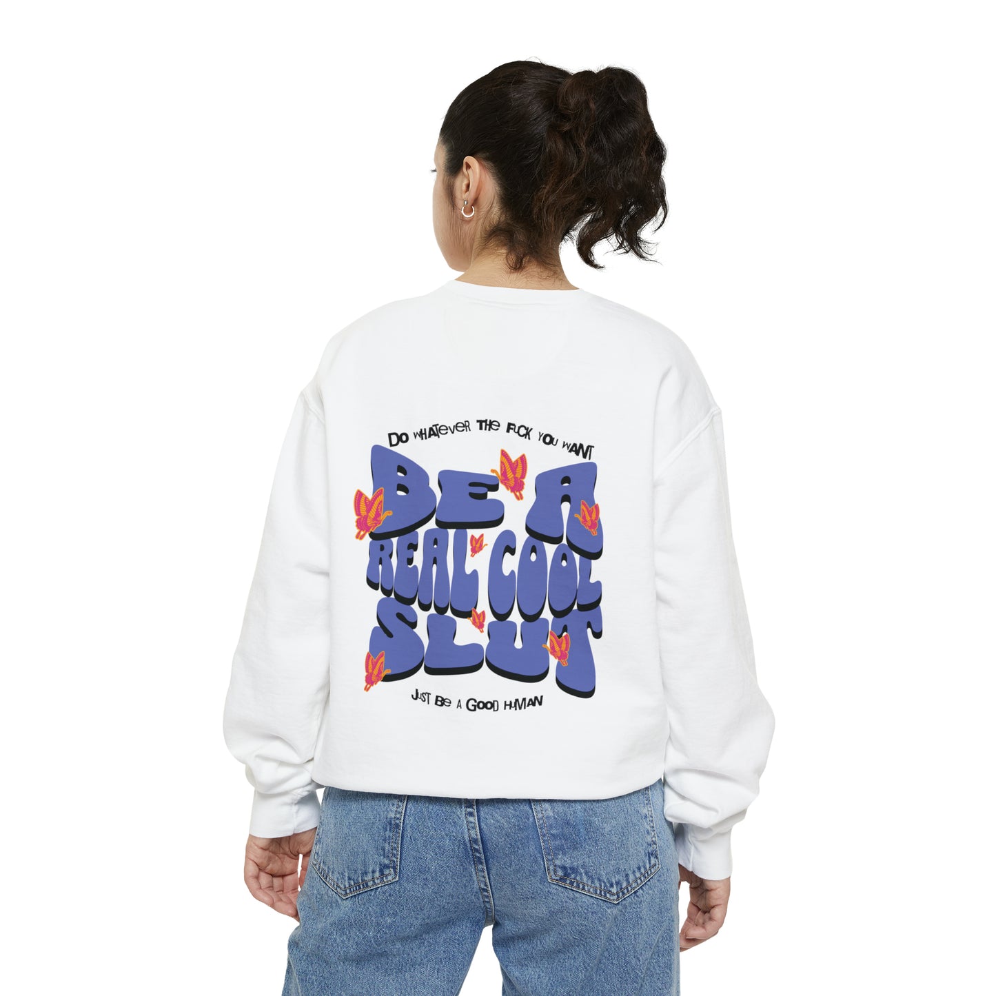 Be A Real Cool Slut Mantra Unisex Crewneck Sweatshirt