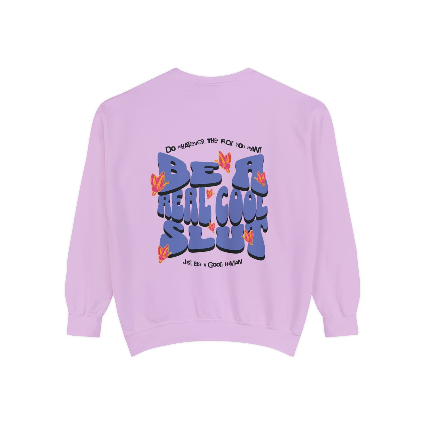 Be A Real Cool Slut Mantra Unisex Crewneck Sweatshirt