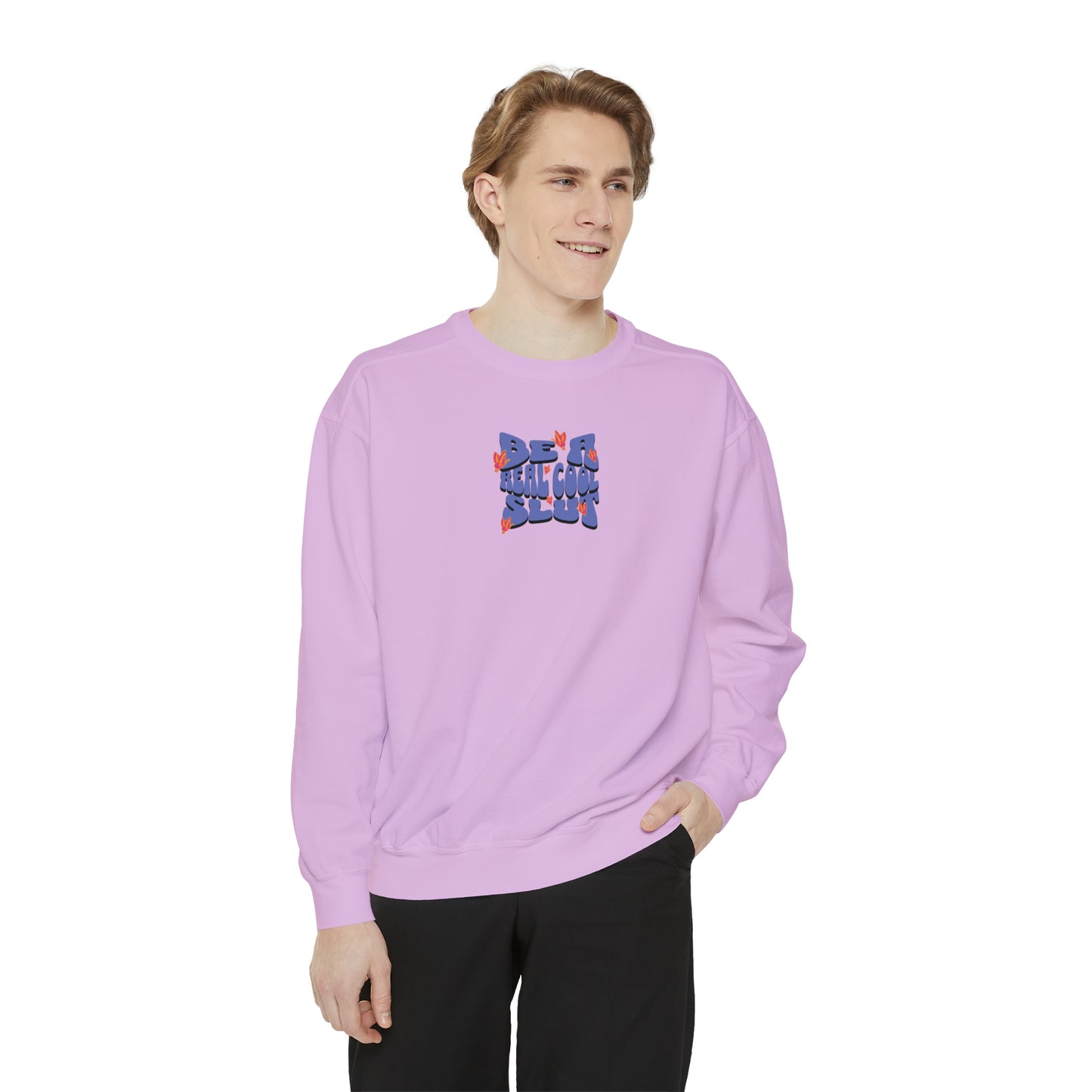 Be A Real Cool Slut Mantra Unisex Crewneck Sweatshirt