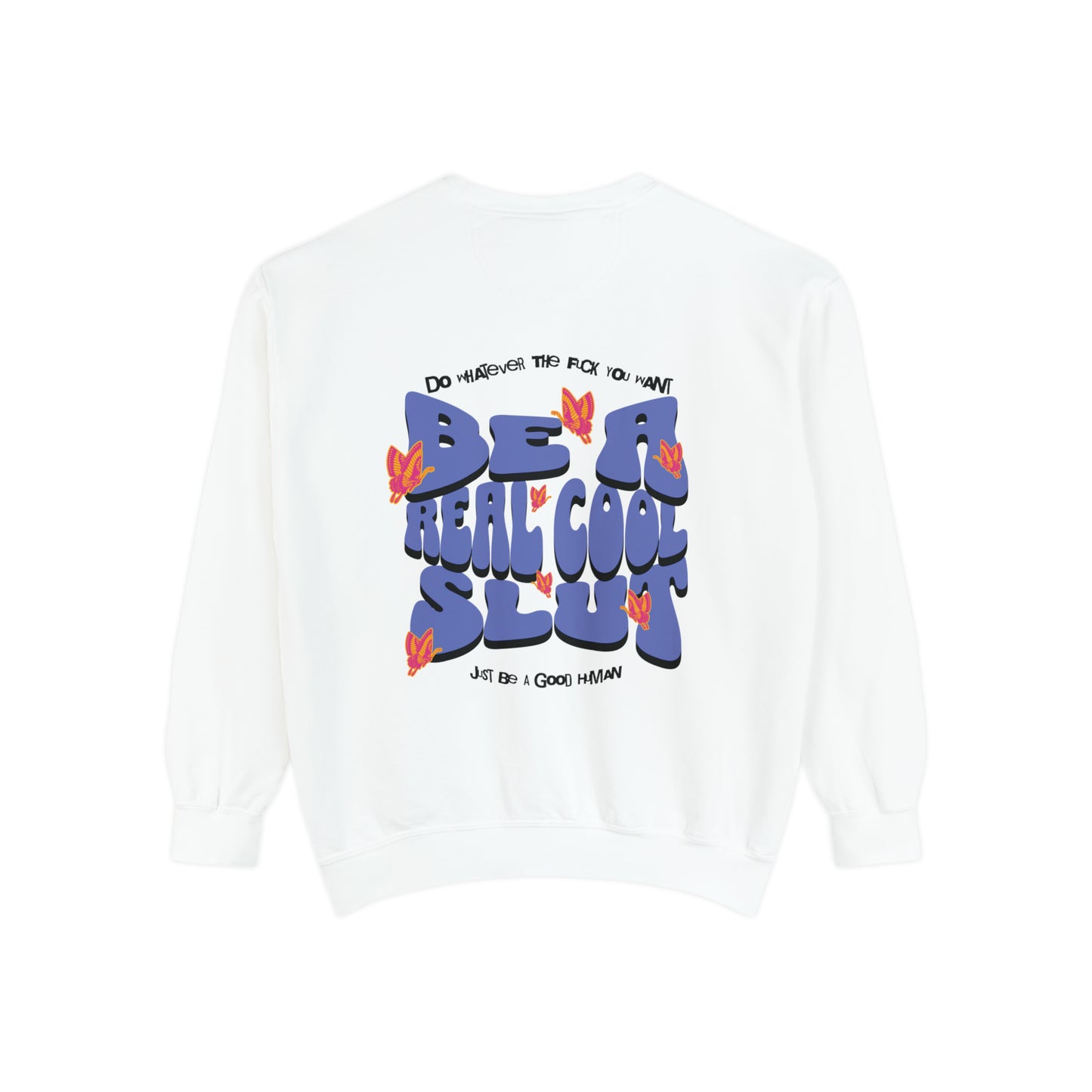 Be A Real Cool Slut Mantra Unisex Crewneck Sweatshirt