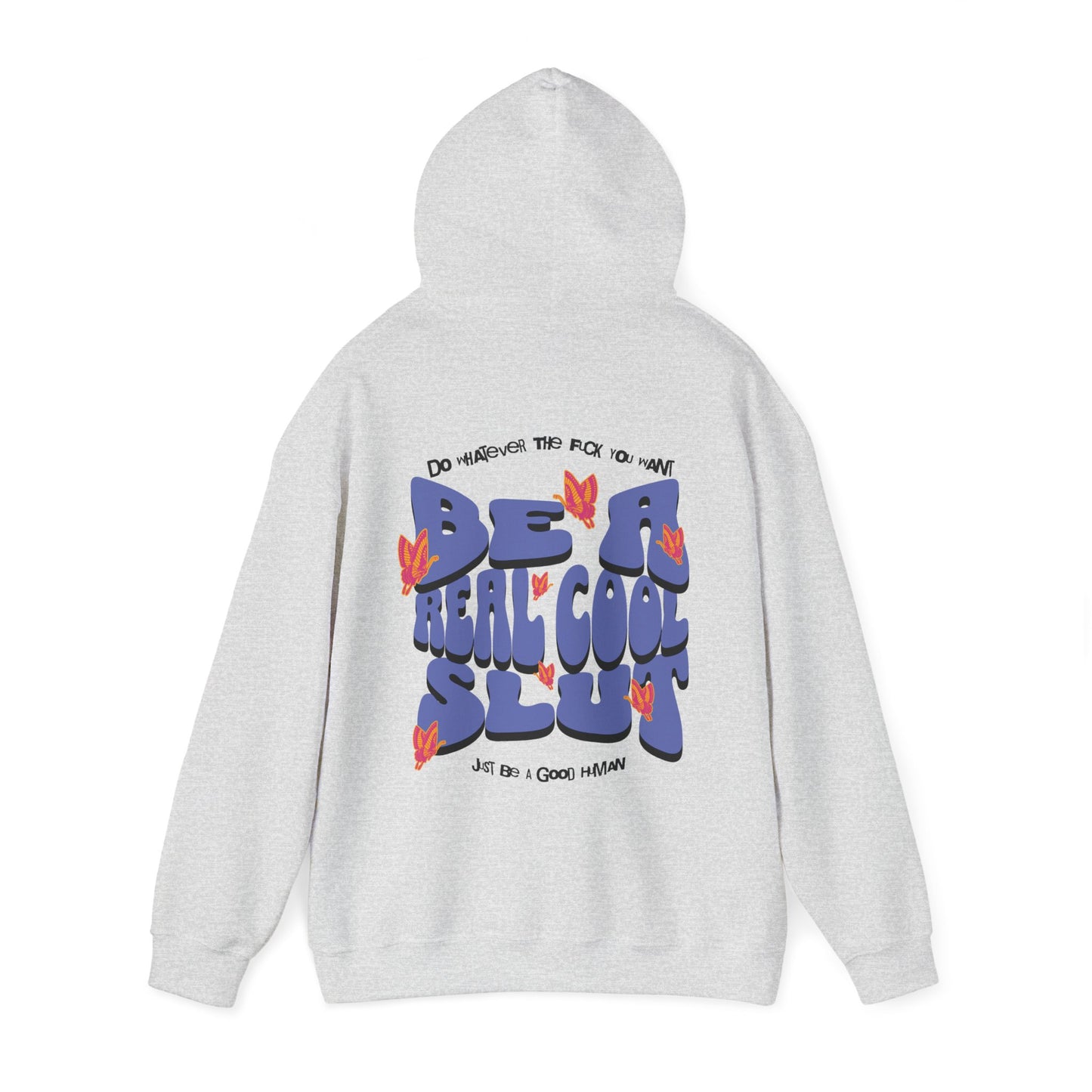 Be A Real Cool Slut Mantra Unisex Heavy Blend™ Hooded Sweatshirt