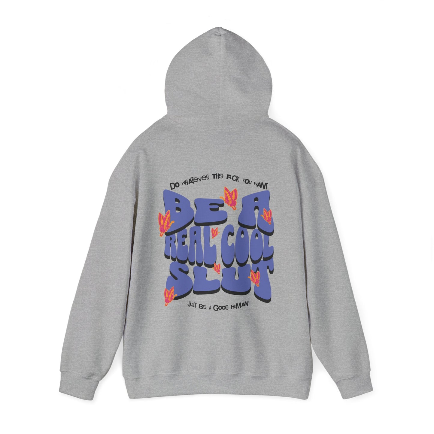 Be A Real Cool Slut Mantra Unisex Heavy Blend™ Hooded Sweatshirt