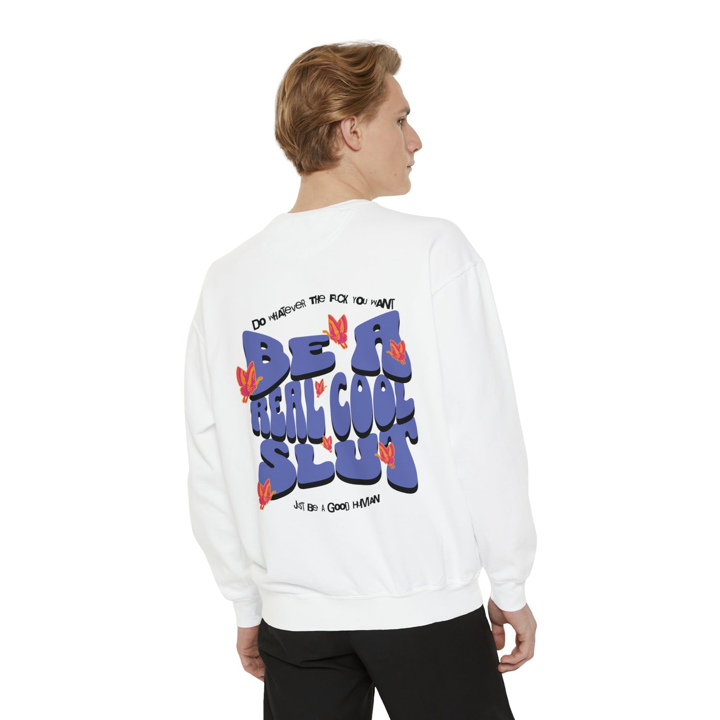 Be A Real Cool Slut Mantra Unisex Crewneck Sweatshirt