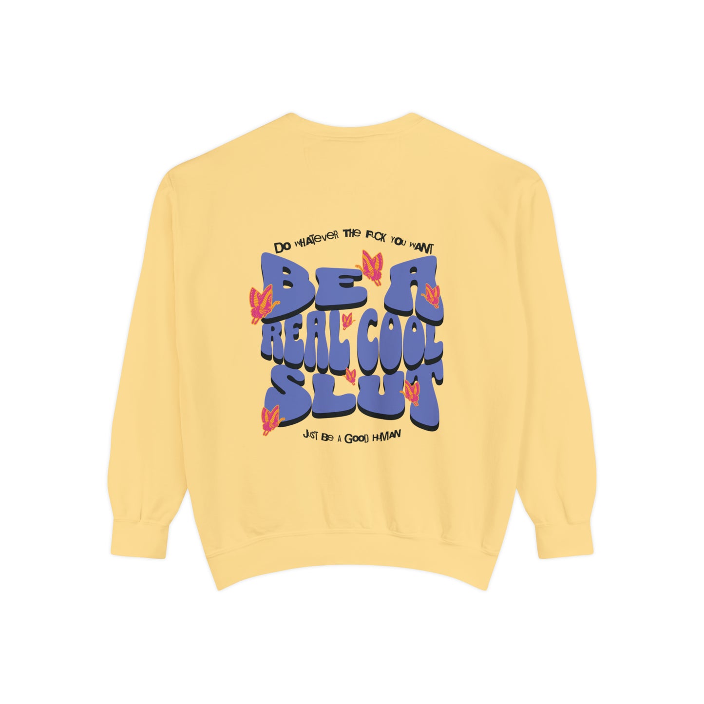 Be A Real Cool Slut Mantra Unisex Crewneck Sweatshirt