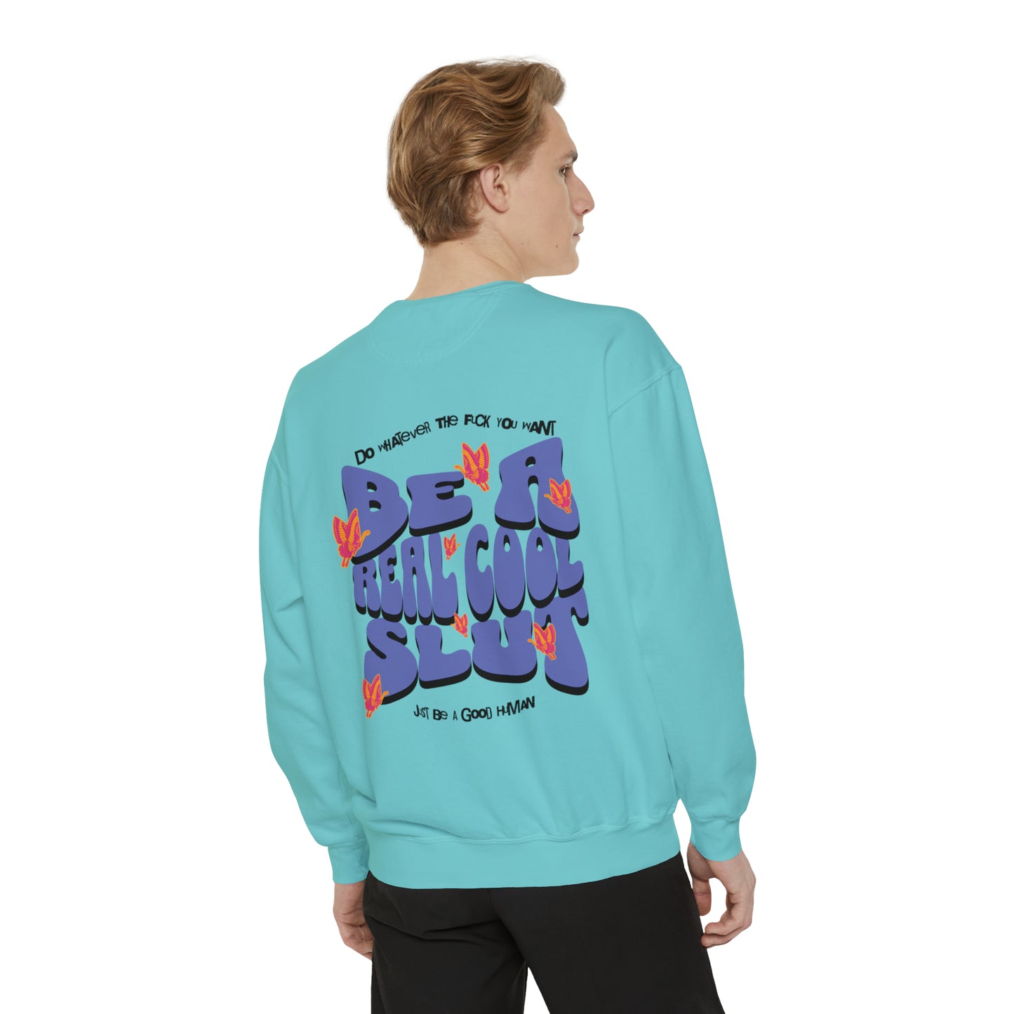 Be A Real Cool Slut Mantra Unisex Crewneck Sweatshirt