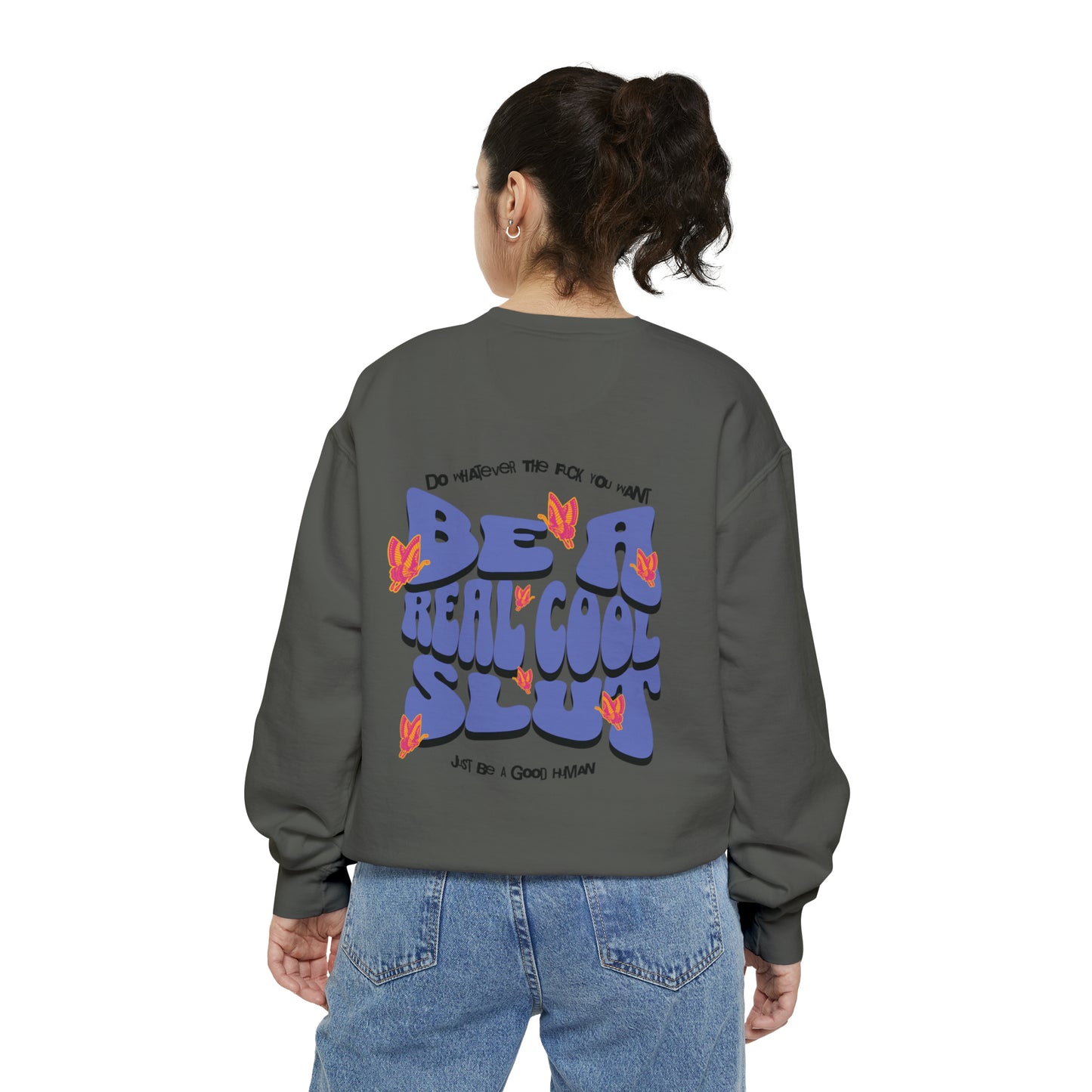 Be A Real Cool Slut Mantra Unisex Crewneck Sweatshirt