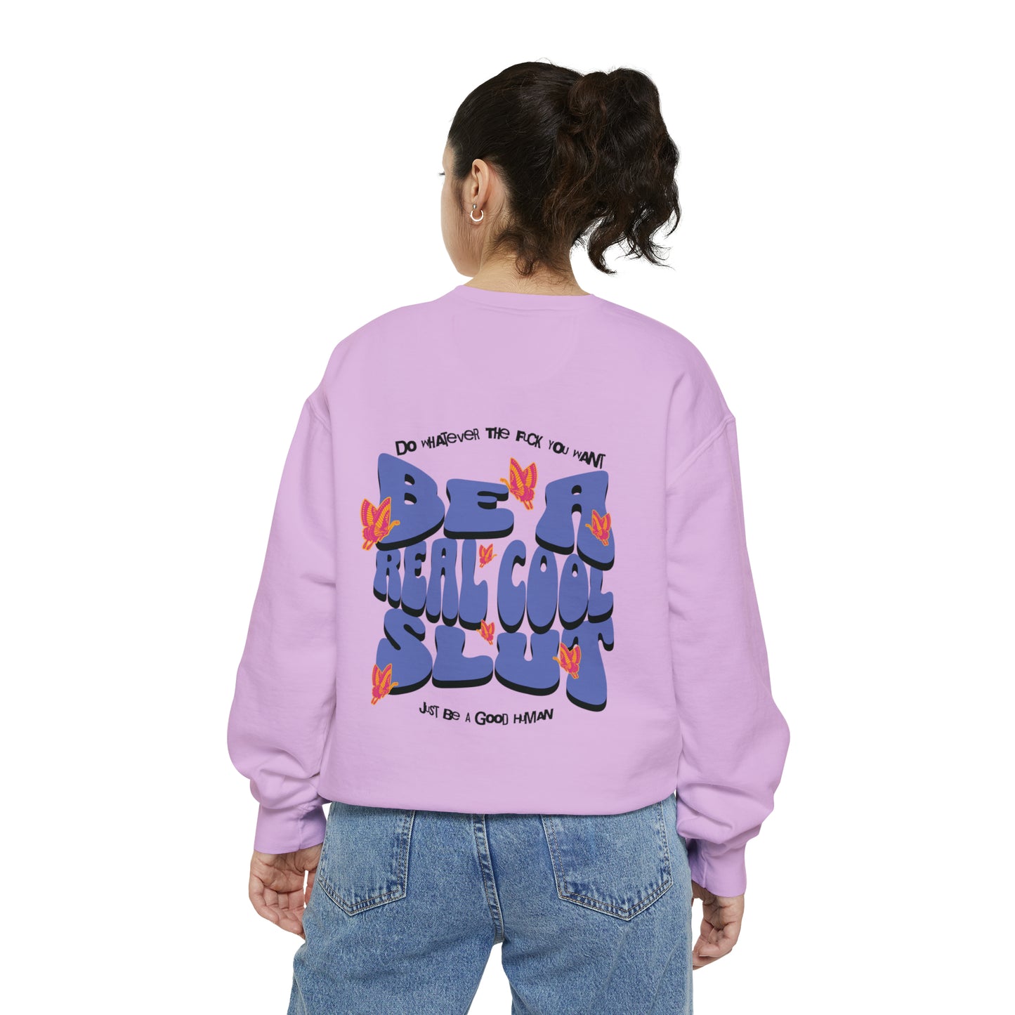 Be A Real Cool Slut Mantra Unisex Crewneck Sweatshirt