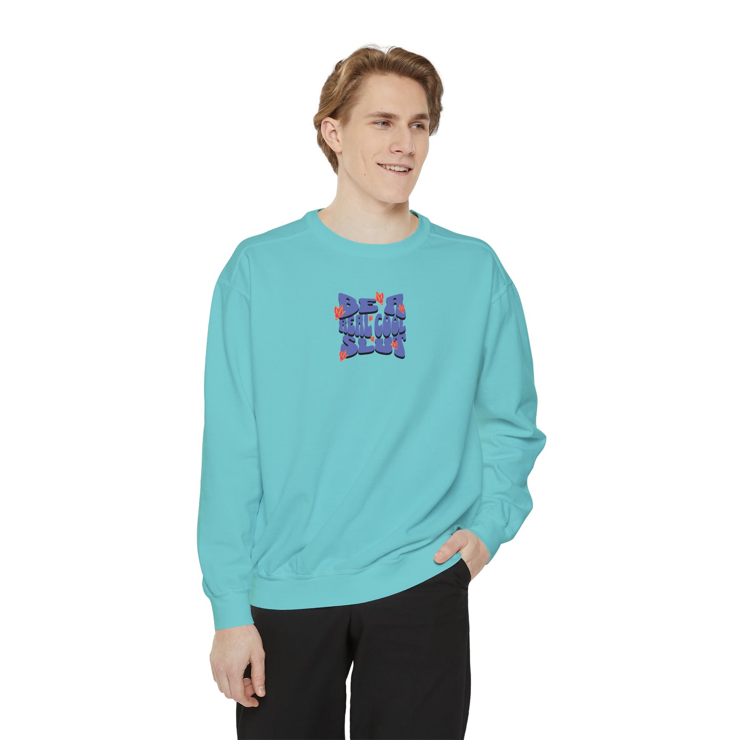 Be A Real Cool Slut Mantra Unisex Crewneck Sweatshirt