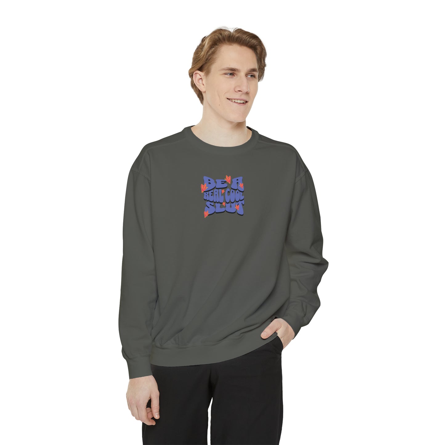 Be A Real Cool Slut Mantra Unisex Crewneck Sweatshirt