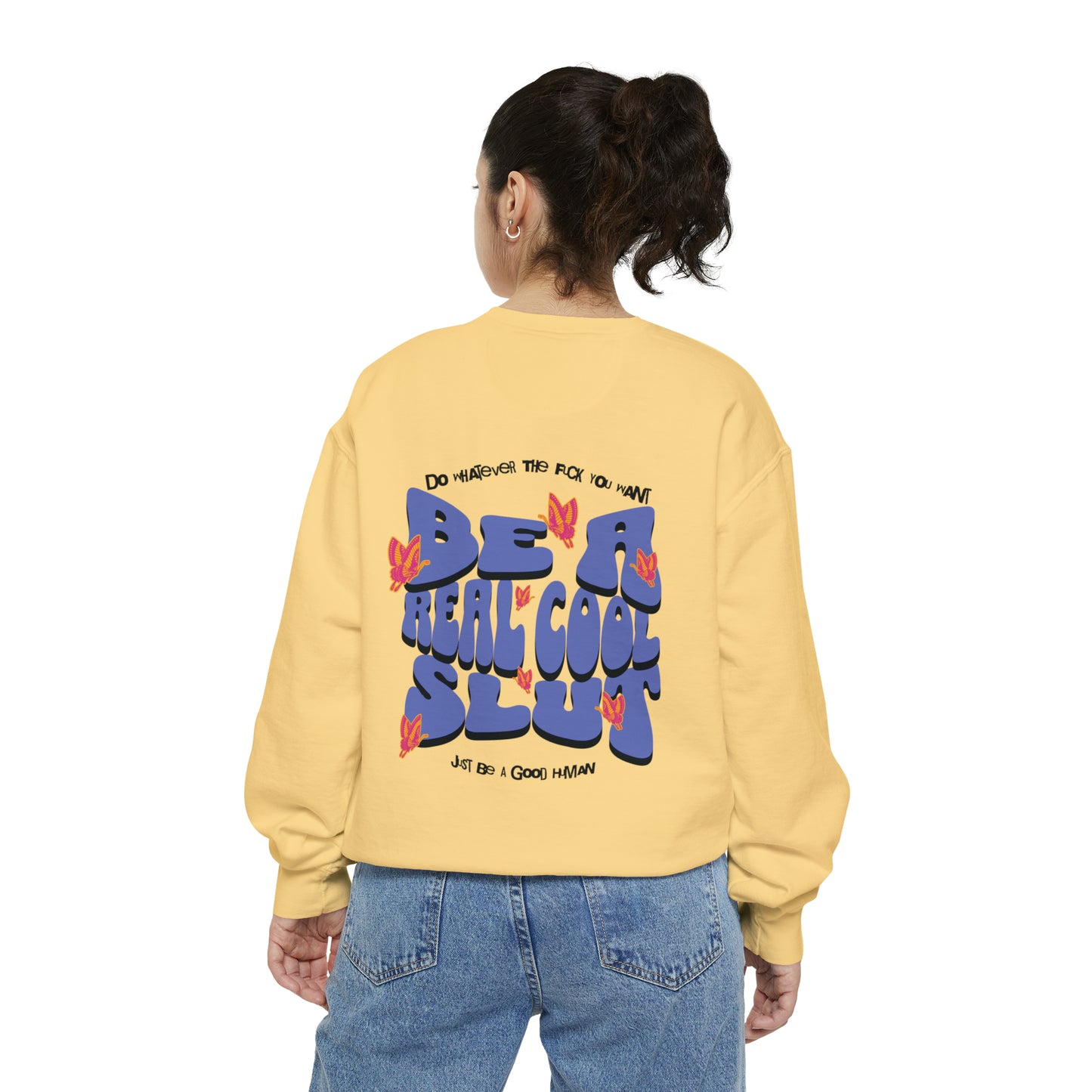 Be A Real Cool Slut Mantra Unisex Crewneck Sweatshirt