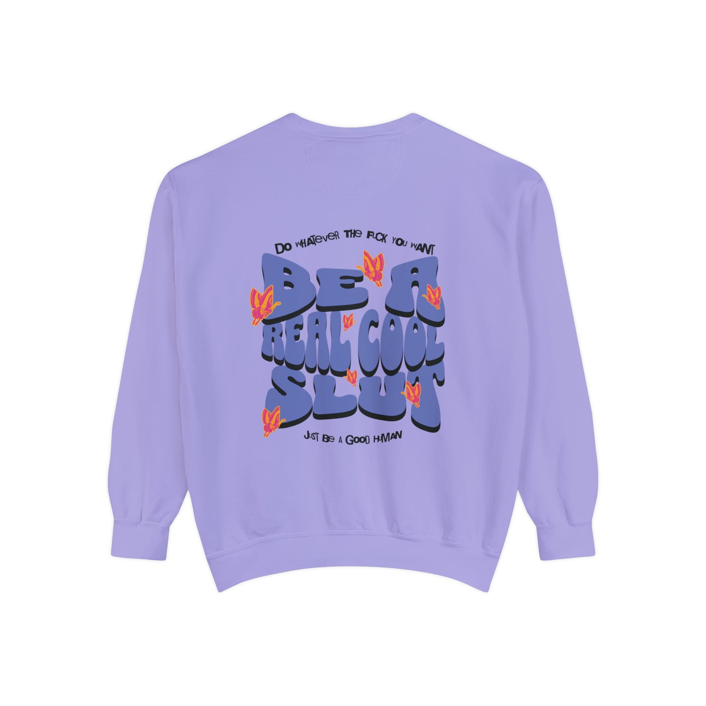 Be A Real Cool Slut Mantra Unisex Crewneck Sweatshirt