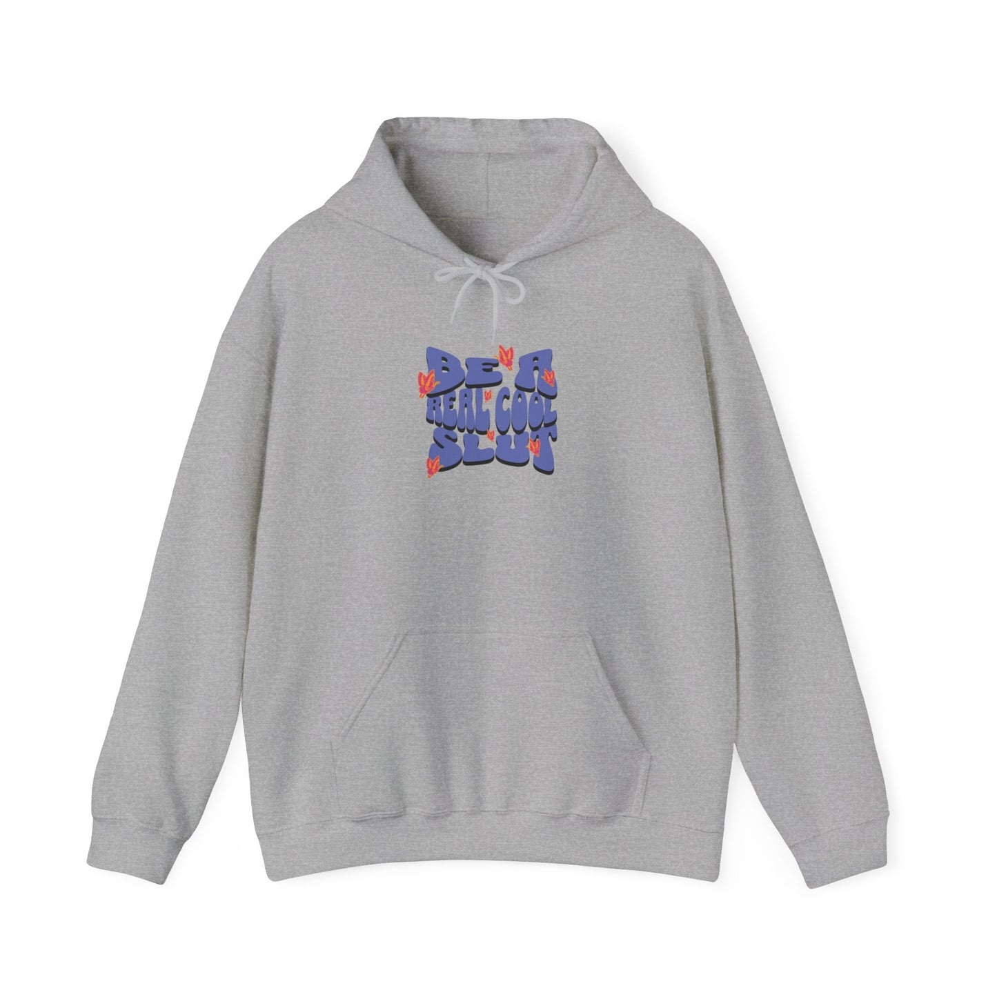 Be A Real Cool Slut Mantra Unisex Heavy Blend™ Hooded Sweatshirt